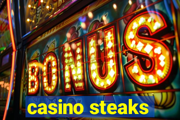 casino steaks